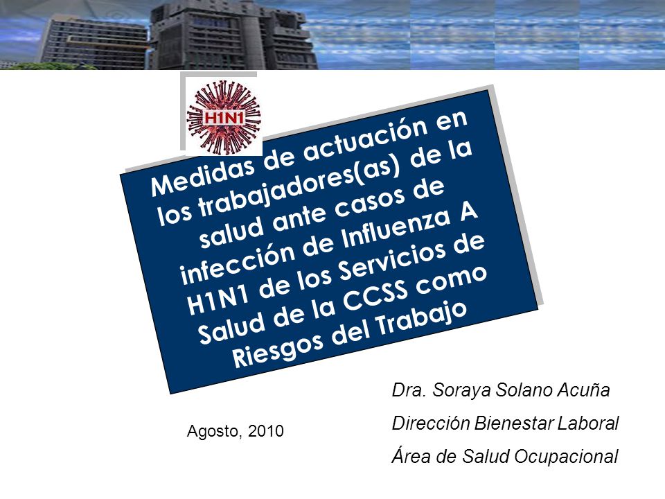 Medidas de actuación en los trabajadores(as) de la salud ante casos de infección de Influenza A H1N1 de los Servicios de Salud de la CCSS como Riesgos del Trabajo