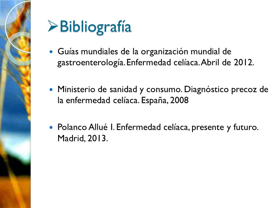 Bibliografía Guías mundiales de la organización mundial de gastroenterología. Enfermedad celíaca. Abril de