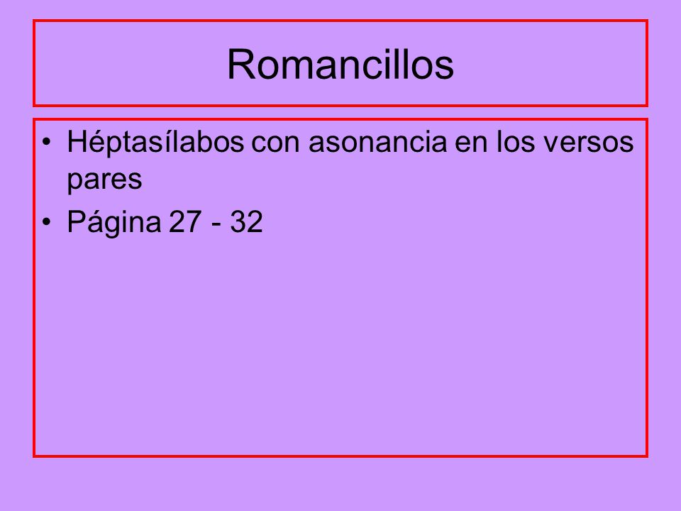 Romancillos Héptasílabos con asonancia en los versos pares
