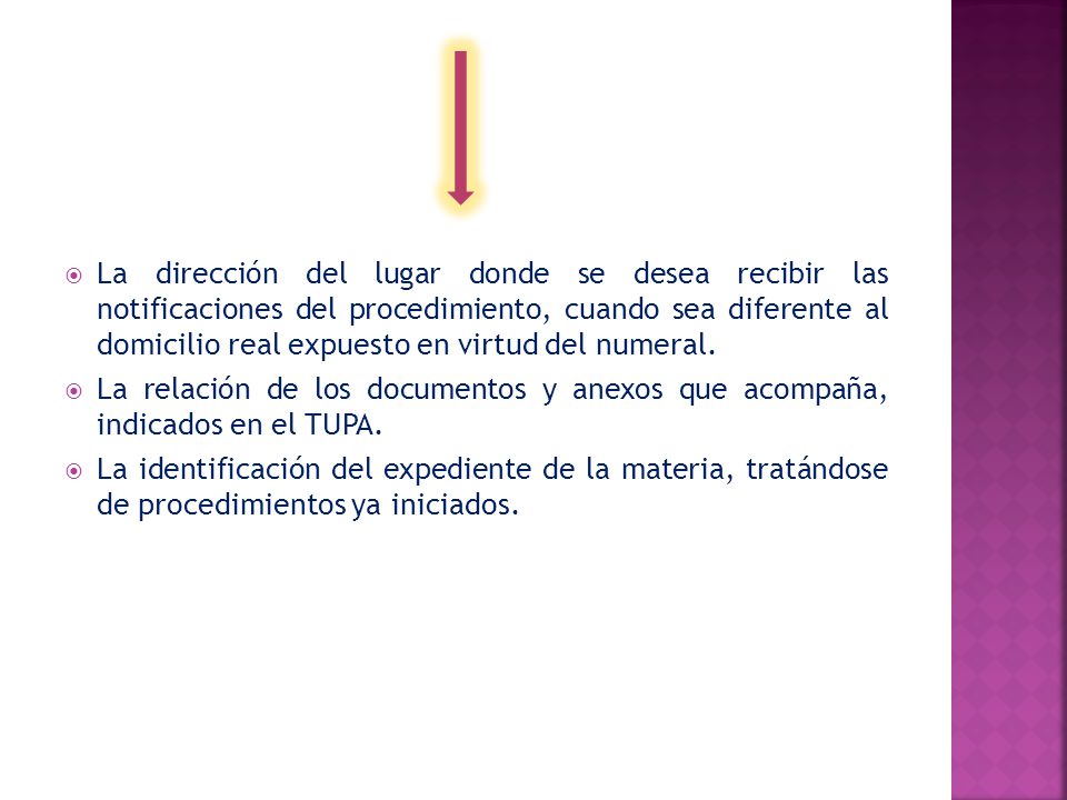 La dirección del lugar donde se desea recibir las notificaciones del procedimiento, cuando sea diferente al domicilio real expuesto en virtud del numeral.