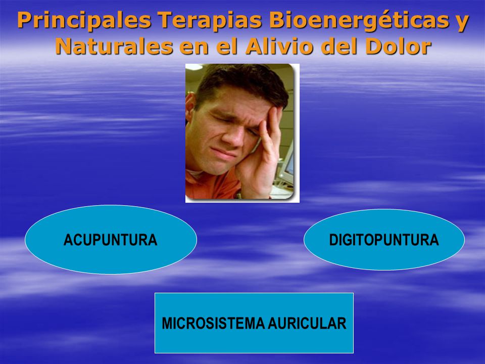Principales Terapias Bioenergéticas y Naturales en el Alivio del Dolor