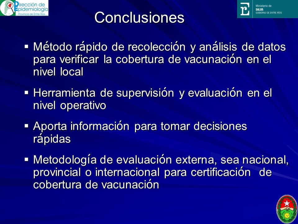Conclusiones Método rápido de recolección y análisis de datos para verificar la cobertura de vacunación en el nivel local.