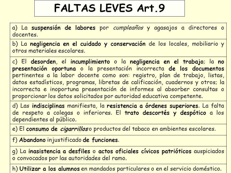 FALTAS LEVES Art.9 a) La suspensión de labores por cumpleaños y agasajos a directores o docentes.