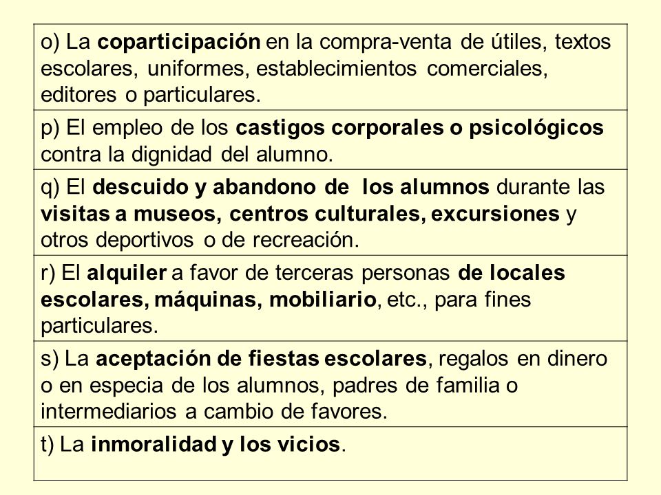 o) La coparticipación en la compra-venta de útiles, textos escolares, uniformes, establecimientos comerciales, editores o particulares.