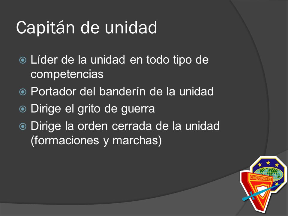 Capitán de unidad Líder de la unidad en todo tipo de competencias