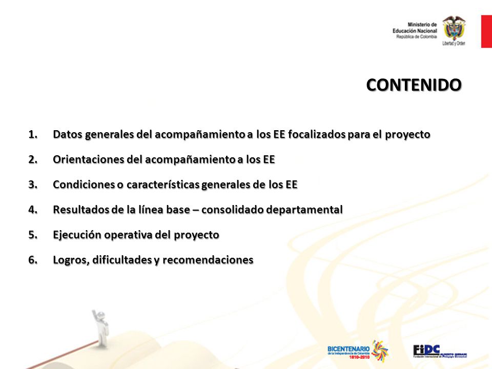 CONTENIDO Datos generales del acompañamiento a los EE focalizados para el proyecto. Orientaciones del acompañamiento a los EE.