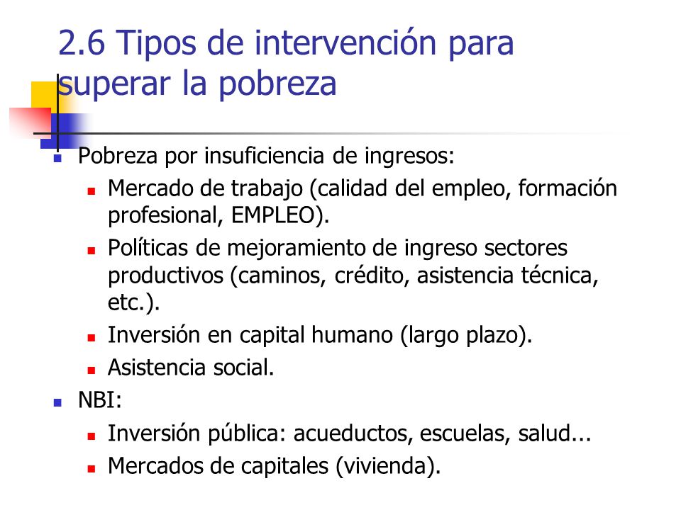 2.6 Tipos de intervención para superar la pobreza