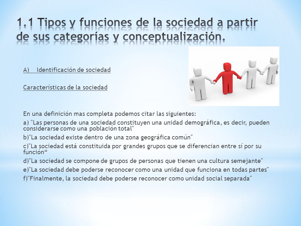 1.1 Tipos y funciones de la sociedad a partir de sus categorías y conceptualización.