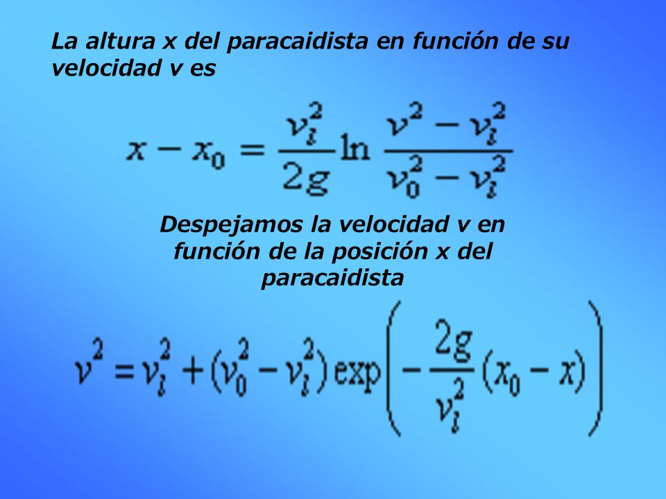 Despejamos la velocidad v en función de la posición x del paracaidista