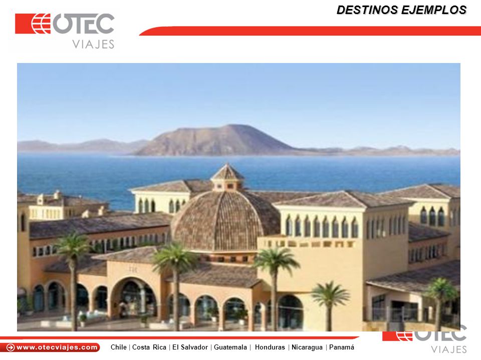 DESTINOS EJEMPLOS Chile | Costa Rica | El Salvador | Guatemala | Honduras | Nicaragua | Panamá