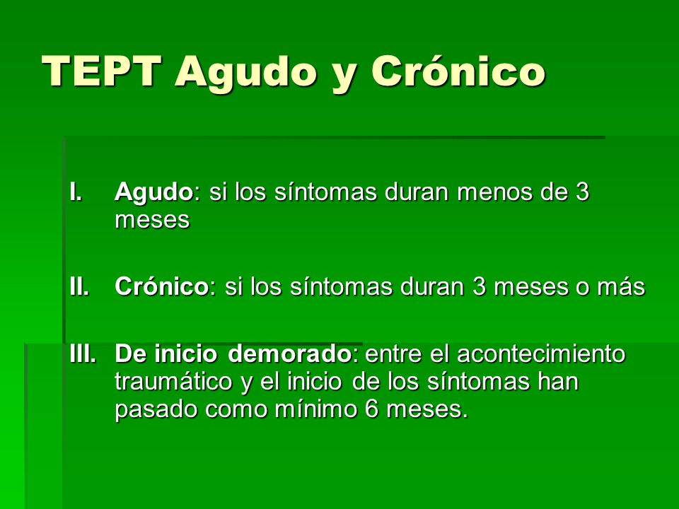 TEPT Agudo y Crónico Agudo: si los síntomas duran menos de 3 meses