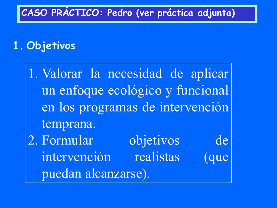 Formular objetivos de intervención realistas (que puedan alcanzarse).