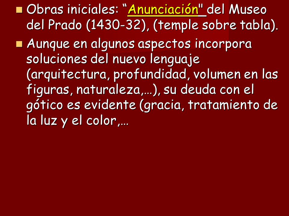 Obras iniciales: Anunciación del Museo del Prado ( ), (temple sobre tabla).