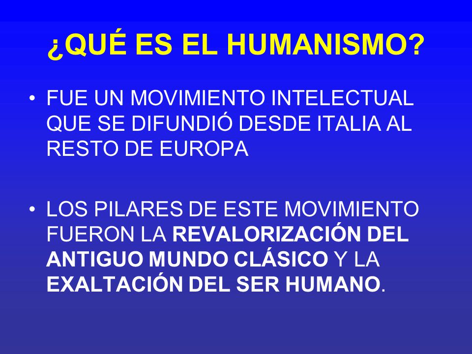¿QUÉ ES EL HUMANISMO FUE UN MOVIMIENTO INTELECTUAL QUE SE DIFUNDIÓ DESDE ITALIA AL RESTO DE EUROPA.