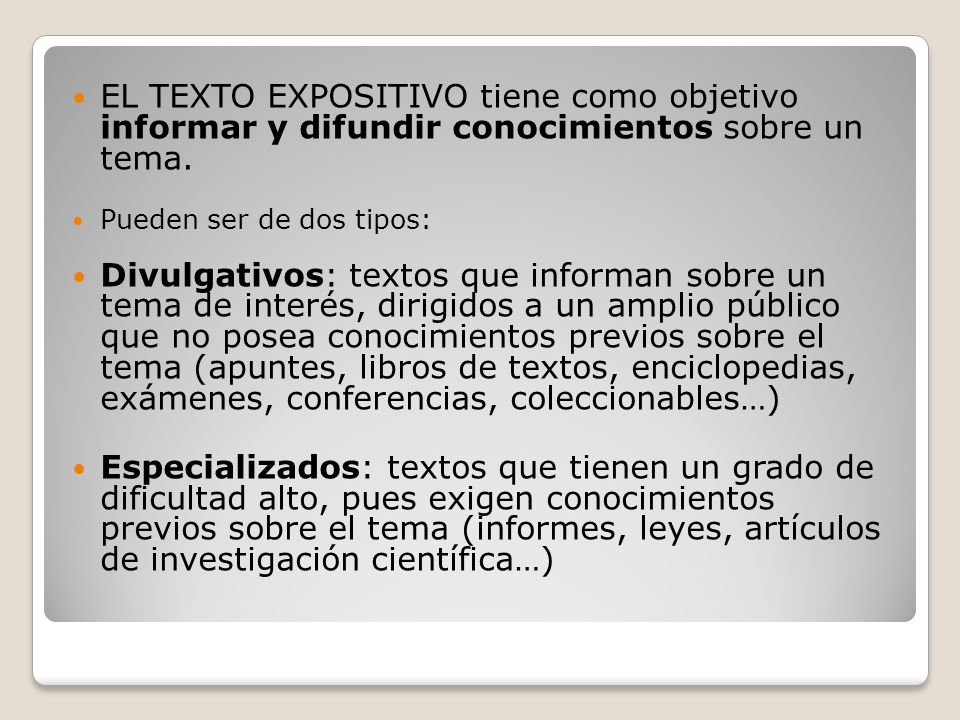 EL TEXTO EXPOSITIVO tiene como objetivo informar y difundir conocimientos sobre un tema.