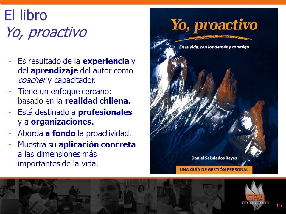 El libro Yo, proactivo. Es resultado de la experiencia y del aprendizaje del autor como coacher y capacitador.