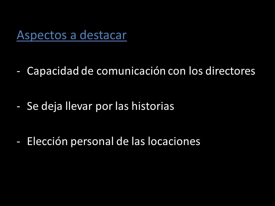 Aspectos a destacar Capacidad de comunicación con los directores