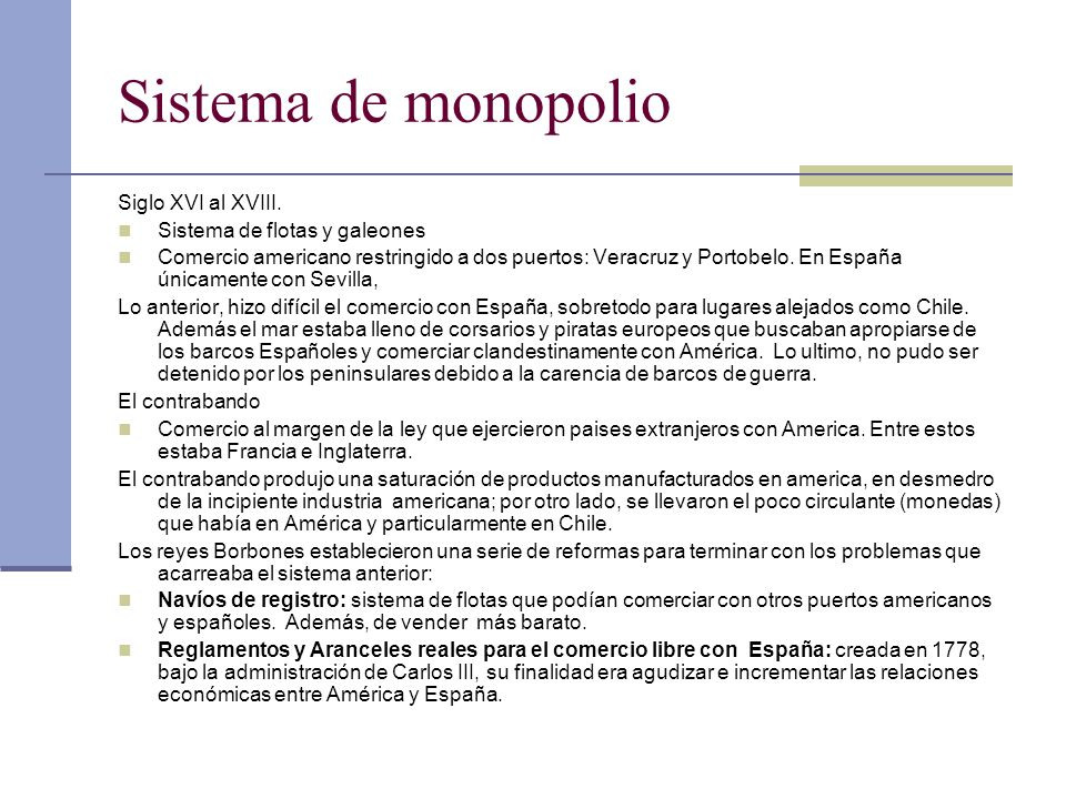 Sistema de monopolio Siglo XVI al XVIII. Sistema de flotas y galeones