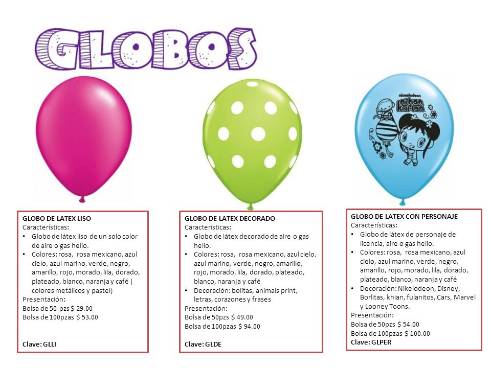 GLOBO DE LATEX LISO Características: Globo de látex liso de un solo color de aire o gas helio.