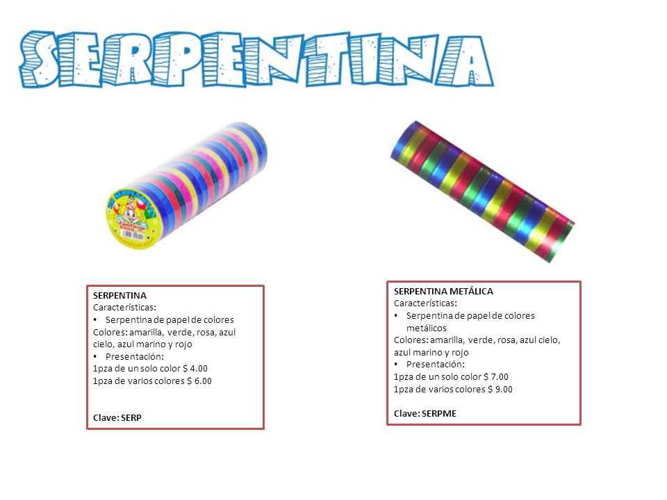 SERPENTINA METÁLICA Características: Serpentina de papel de colores metálicos. Colores: amarilla, verde, rosa, azul cielo, azul marino y rojo.