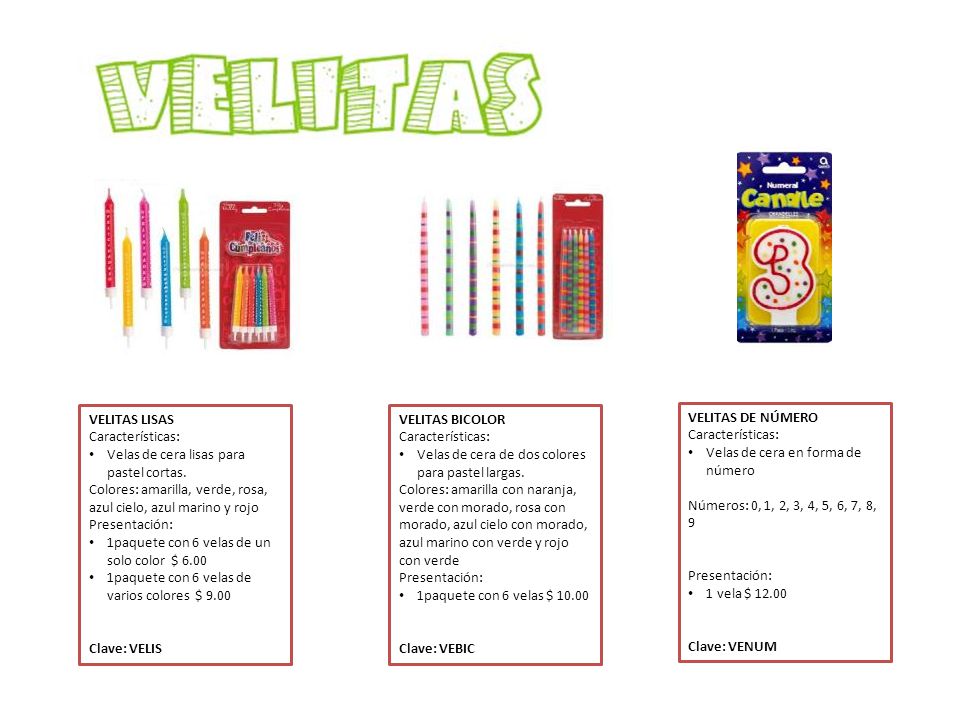 VELITAS LISAS Características: Velas de cera lisas para pastel cortas. Colores: amarilla, verde, rosa, azul cielo, azul marino y rojo.