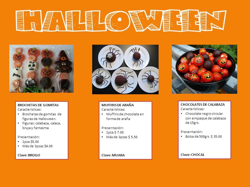 BROCHETAS DE GOMITAS Características: Brochetas de gomitas de figuras de Halloween. Figuras: calabaza, calaca, bruja y fantasma.