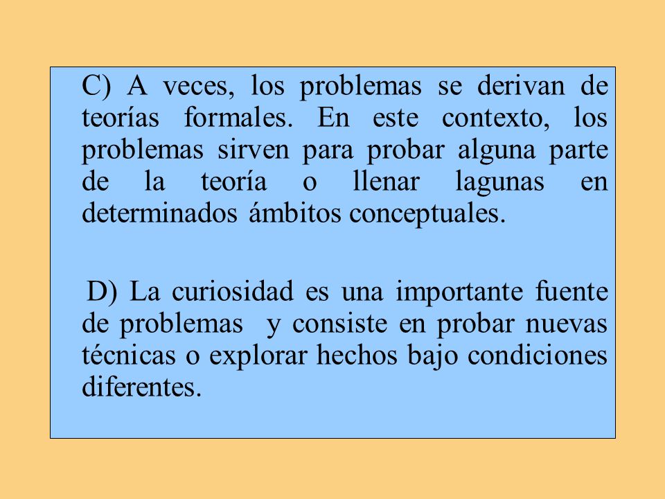 C) A veces, los problemas se derivan de teorías formales