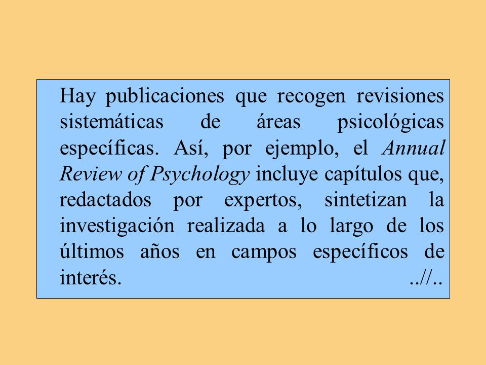 Hay publicaciones que recogen revisiones sistemáticas de áreas psicológicas específicas.