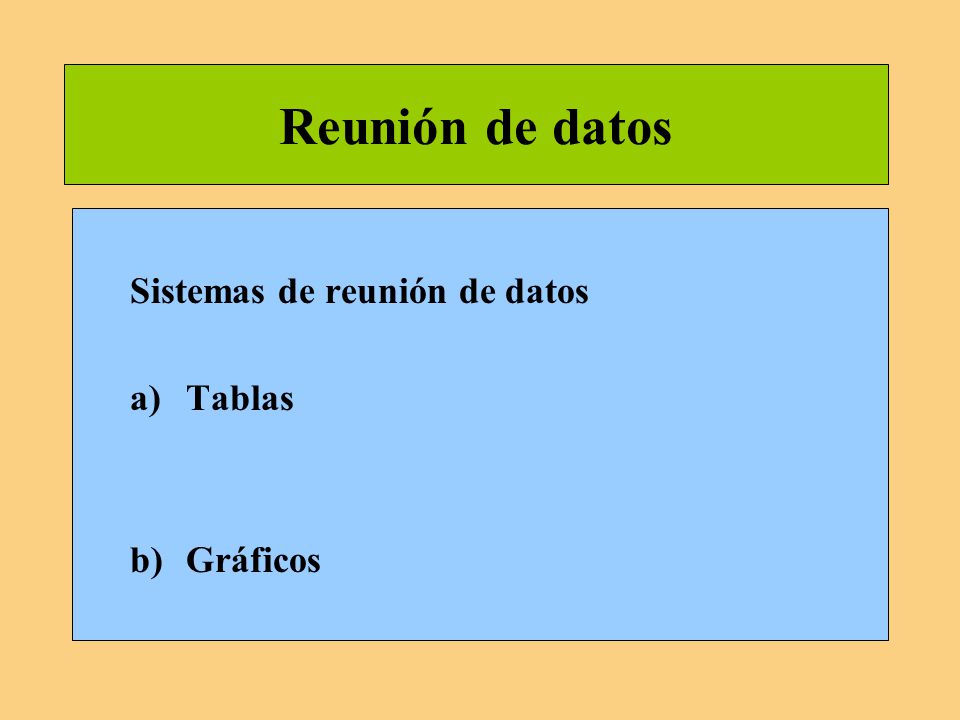 Reunión de datos Sistemas de reunión de datos Tablas Gráficos