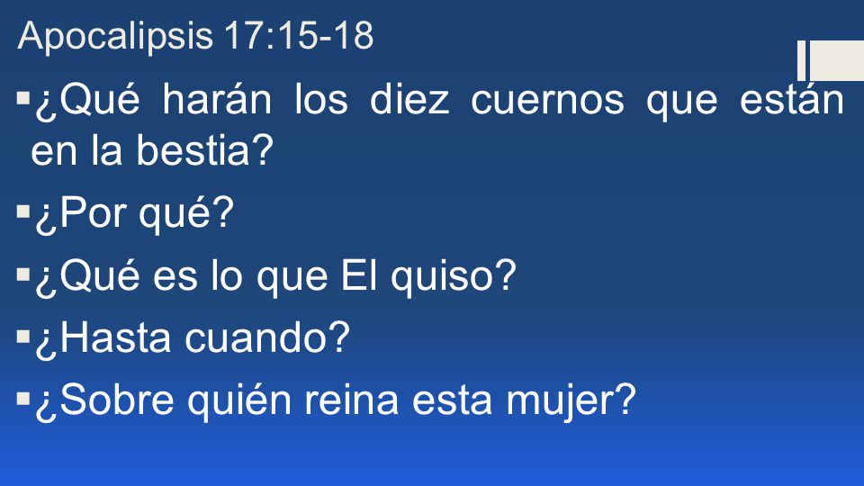 ¿Qué harán los diez cuernos que están en la bestia ¿Por qué