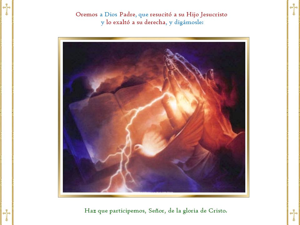 Oremos a Dios Padre, que resucitó a su Hijo Jesucristo