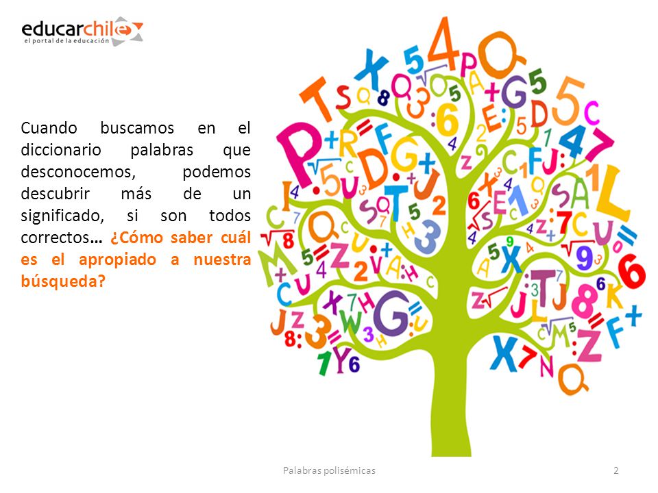Cuando buscamos en el diccionario palabras que desconocemos, podemos descubrir más de un significado, si son todos correctos… ¿Cómo saber cuál es el apropiado a nuestra búsqueda