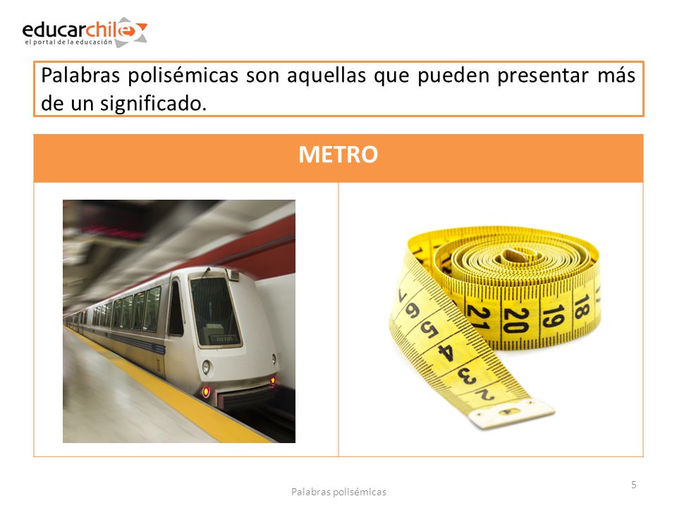 Palabras polisémicas son aquellas que pueden presentar más de un significado.