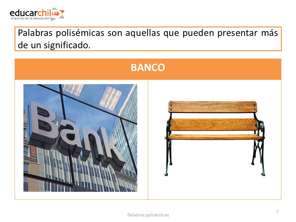 Palabras polisémicas son aquellas que pueden presentar más de un significado.