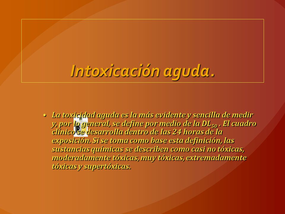 Intoxicación aguda.