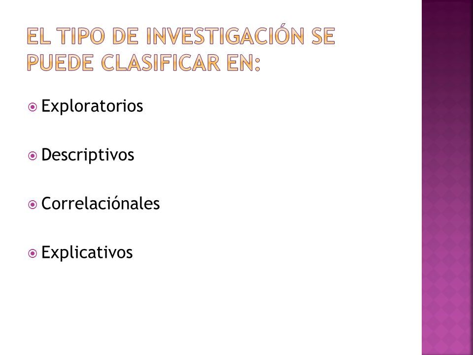 el Tipo de Investigación se puede clasificar en: