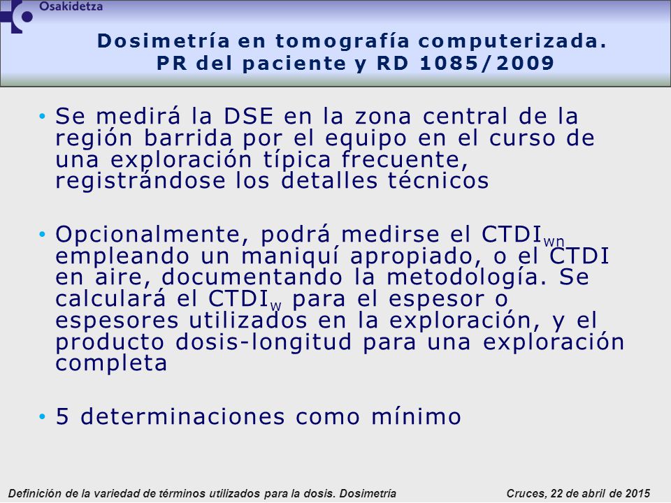 Dosimetría en tomografía computerizada. PR del paciente y RD 1085/2009