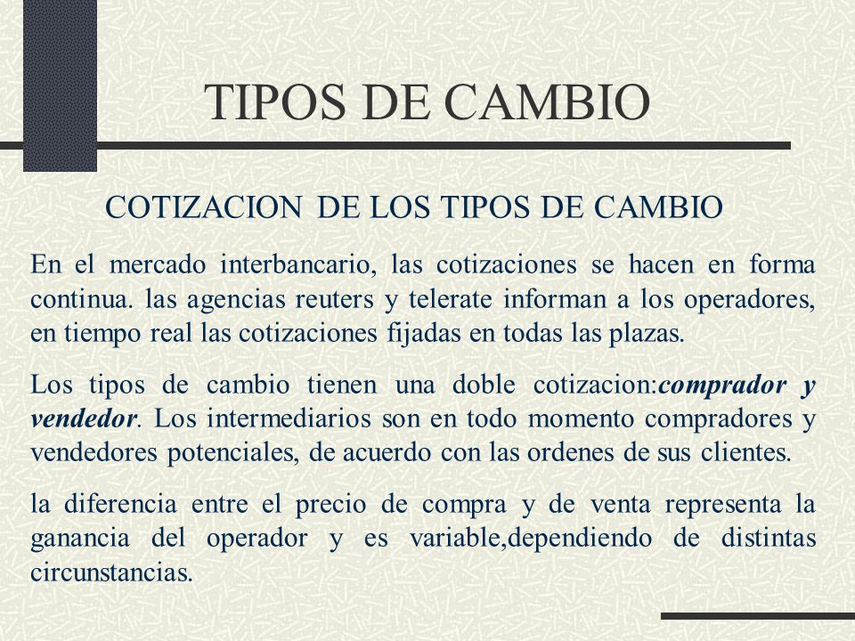 TIPOS DE CAMBIO COTIZACION DE LOS TIPOS DE CAMBIO