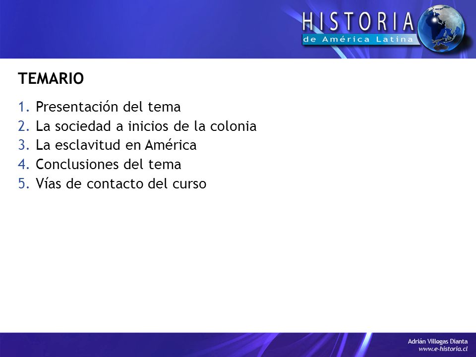 TEMARIO Presentación del tema La sociedad a inicios de la colonia