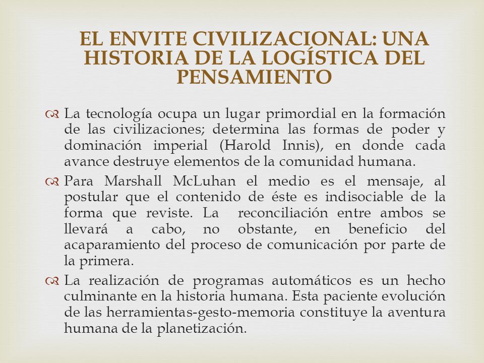 EL ENVITE CIVILIZACIONAL: UNA HISTORIA DE LA LOGÍSTICA DEL PENSAMIENTO