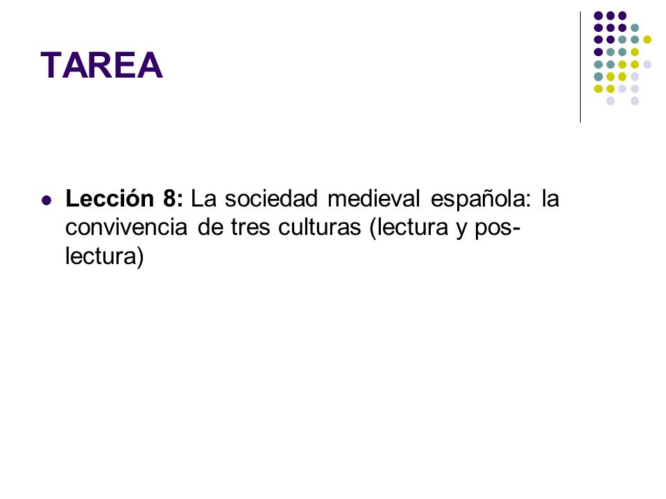 TAREA Lección 8: La sociedad medieval española: la convivencia de tres culturas (lectura y pos-lectura)