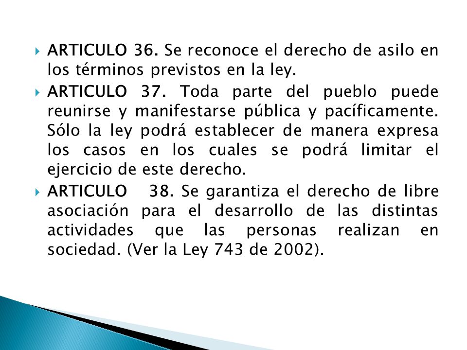 ARTICULO 36. Se reconoce el derecho de asilo en los términos previstos en la ley.