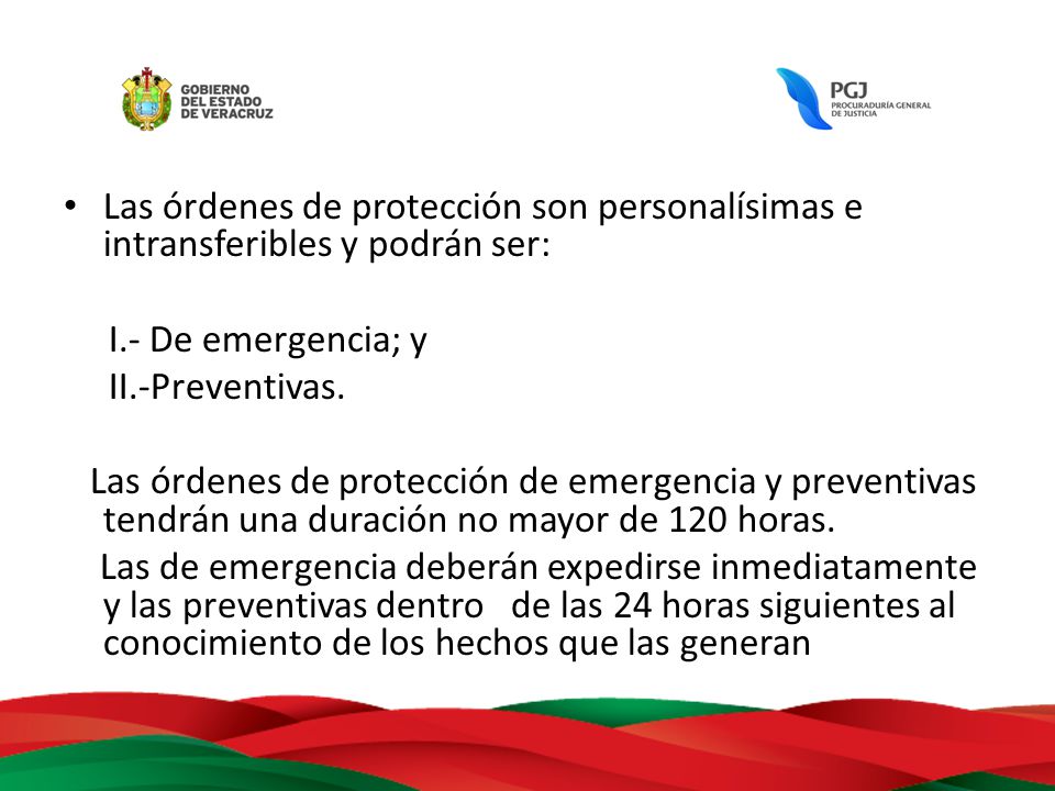Las órdenes de protección son personalísimas e intransferibles y podrán ser: I.- De emergencia; y.