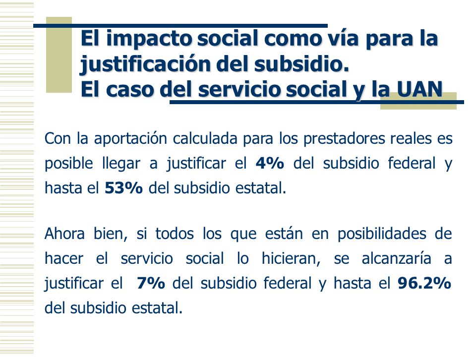 El impacto social como vía para la justificación del subsidio.