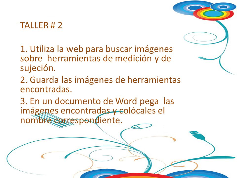 TALLER # 2 1. Utiliza la web para buscar imágenes sobre herramientas de medición y de sujeción.