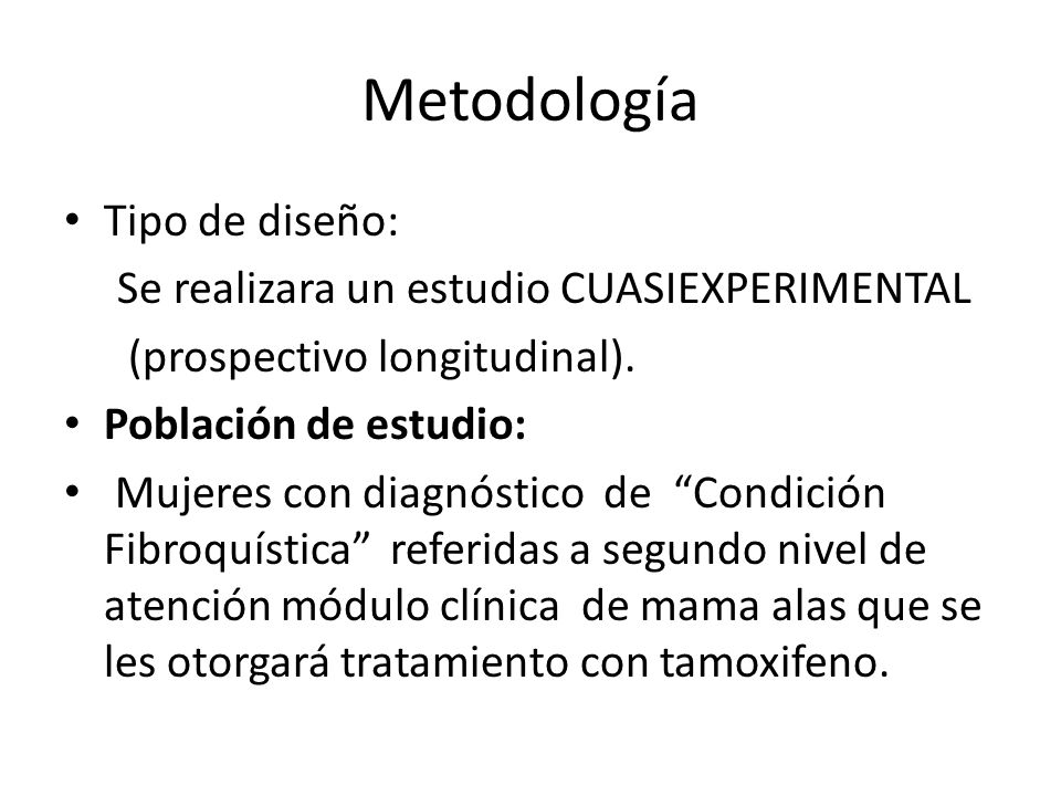 Metodología Tipo de diseño: Se realizara un estudio CUASIEXPERIMENTAL