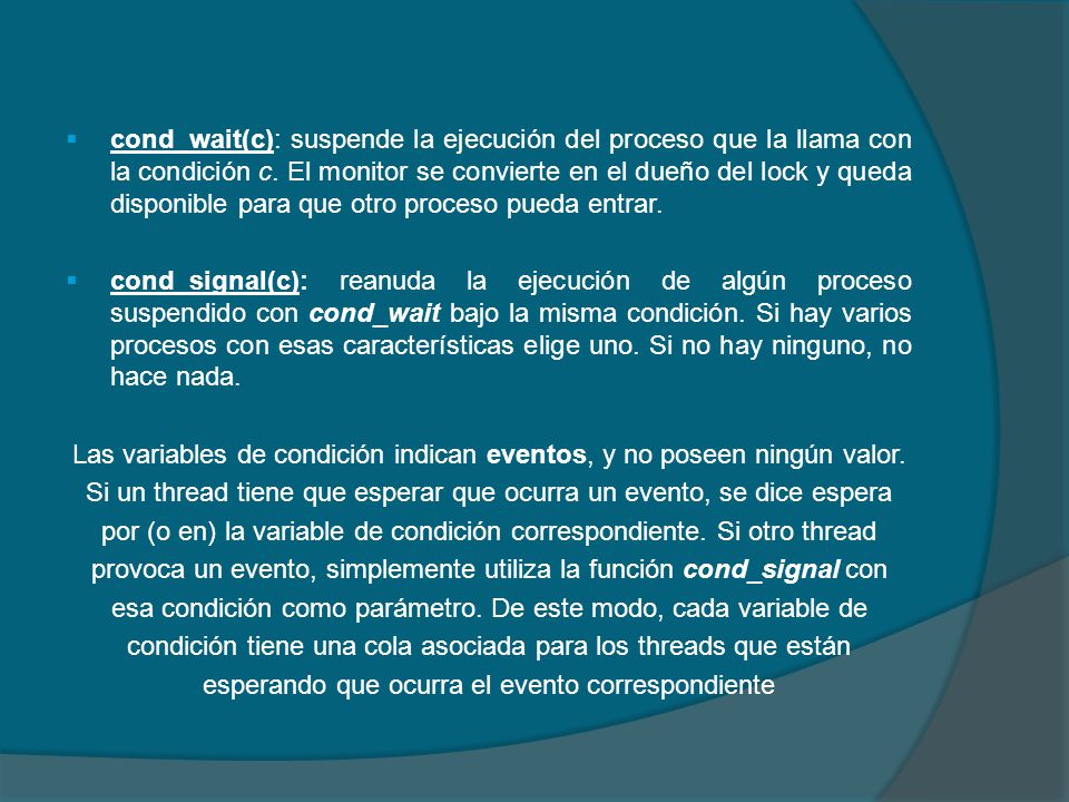 Las variables de condición indican eventos, y no poseen ningún valor.