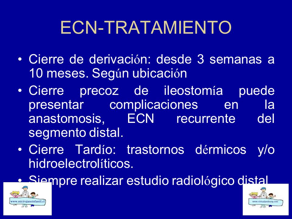 ECN-TRATAMIENTO Cierre de derivación: desde 3 semanas a 10 meses. Según ubicación.