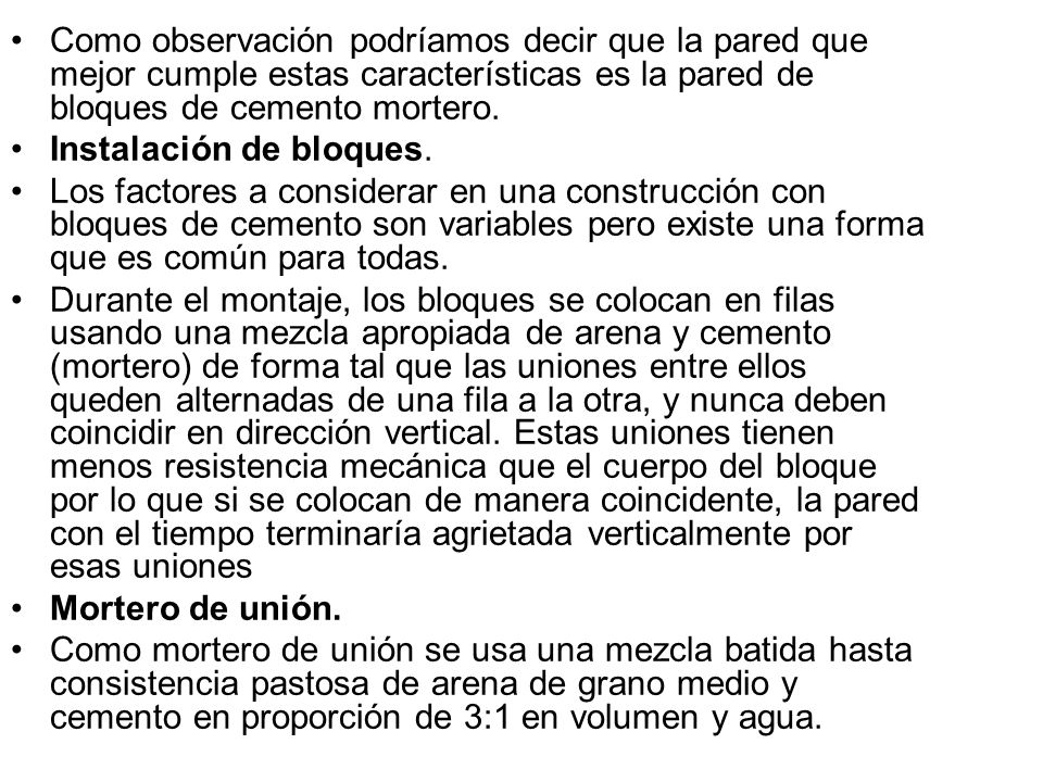 Como observación podríamos decir que la pared que mejor cumple estas características es la pared de bloques de cemento mortero.