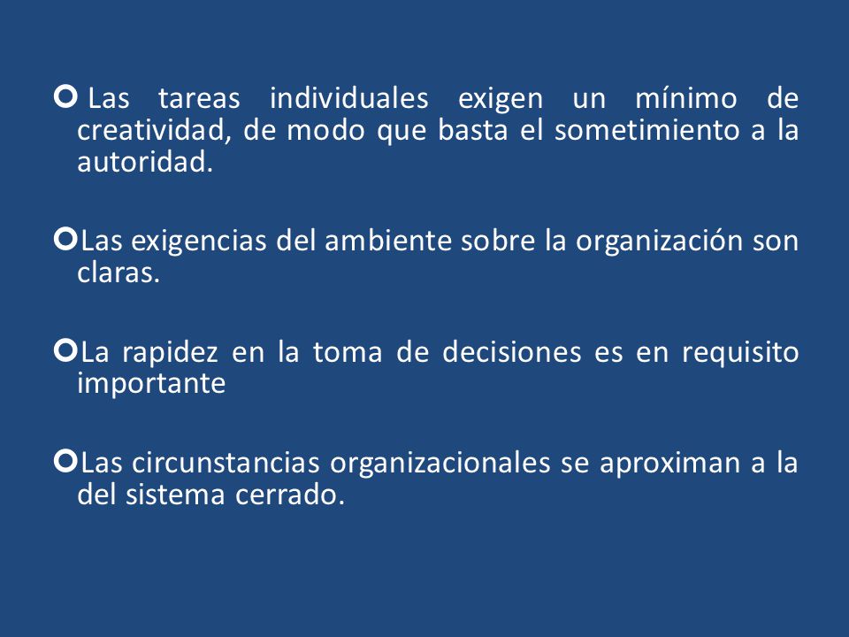 Las tareas individuales exigen un mínimo de creatividad, de modo que basta el sometimiento a la autoridad.